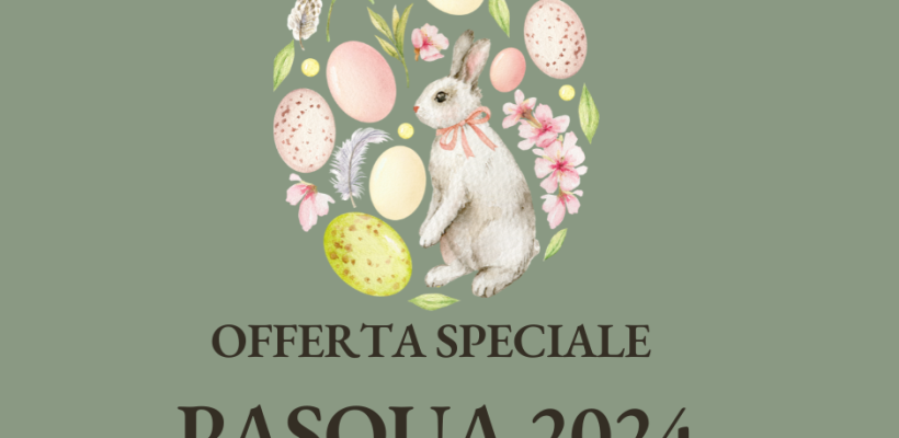 Offerta speciale Pasqua 2024
